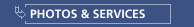 PHOTOS & SERVICES